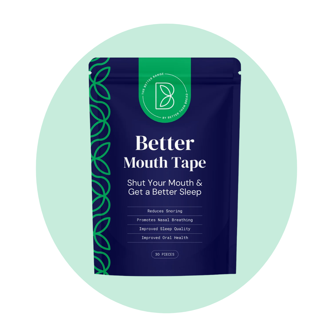 Better Than Bread | Better Mouth Tape